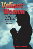 Valiant Women in War and Exile: Thirty-Eight True Stories 0872862038 Book Cover