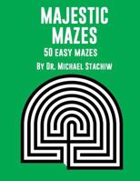 Majestic Mazes: 50 Easy Mazes 1495225631 Book Cover