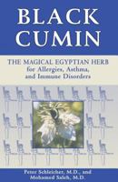 Black Cumin: The Magical Egyptian Herb for Allergies, Asthma, Skin Conditions and Immune Disorders 0892818433 Book Cover