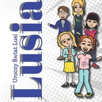 Lusia: Uroczy Swiat Lusi (Polish Edition) B0DXDZ6LL3 Book Cover
