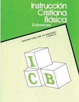 Instrucciún Cristiana Básica, Exámenes (Spanish Edition) 1626931291 Book Cover