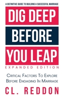 Dig Deep Before You Leap: Critical Factors To Explore Before Engaging In Marriage B0C26XL15N Book Cover