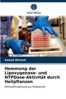 Hemmung der Lipoxygenase- und NTPDase-Aktivität durch Heilpflanzen: Wirkstoffentdeckung aus Heilpflanzen 620276046X Book Cover