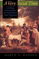 A Very Social Time: Crafting Community in Antebellum New England 0520084748 Book Cover