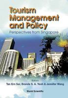 Tourism Management and Policy: Perspectives from Singapore 9810247729 Book Cover