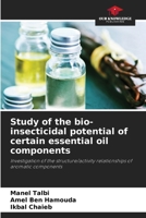 Study of the bio-insecticidal potential of certain essential oil components 6209749496 Book Cover