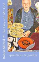 Big Guy and Mr. God: Questions to Ponder 154104214X Book Cover