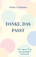 Danke, das passt: Der eigene Weg zum gesunden Lebensstil 3740785624 Book Cover