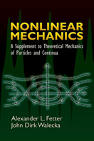 Nonlinear Mechanics: A Supplement to Theoretical Mechanics of Particles and Continua 0486450317 Book Cover