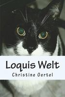 Loquis Welt: Unterwegs auf leisen Pfoten 1717388396 Book Cover