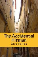 The Accidental Hitman: Second edtion 1530677742 Book Cover