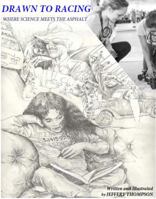 Drawn to Racing: Where Science Meets the Asphalt 1942357001 Book Cover