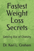 Fastest Weight Loss Secrets: Getting Rid of Obesity B0BH38N1ZR Book Cover