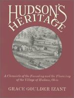 Hudson's Heritage: A Chronicle of the Founding and the Flowering of the Village of Hudson, Ohio 0873387198 Book Cover