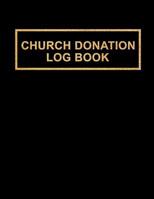 Church Donation Log Book: Administration & Finance Record Book, Simple Book Keeping, Log Book for Non-Profit, Minimalist Black Notebook Large Size 1074433009 Book Cover