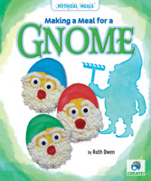 Making a Meal for a Gnome 1636910688 Book Cover