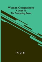 Women compositors: A guide to the composing room 9374596245 Book Cover