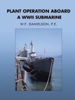 Plant Operation aboard a WWII Submarine 1483467112 Book Cover