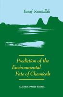 Prediction of the Environmental Fate of Chemicals 9401074925 Book Cover