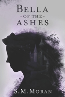 Bella of the Ashes: a fairy tale B087H79QHP Book Cover