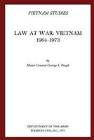 Law at War: Vietnam, 1964-1973 1517627737 Book Cover