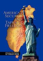 America's Security and Taiwan's Freedom 1450062261 Book Cover