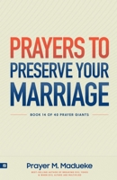 Prayers to Preserve Your Marriage: Powerful Prayers for Couples, Book to Protect Your Marriage and Grow Your Faith. B09TDW5K5Z Book Cover