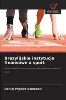 Brazylijskie instytucje finansowe a sport: Wplyw inwestycji w sponsoring sportowy na elementy wartosci marki (Polish Edition) 6206811158 Book Cover