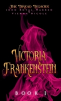 The Dread Legacies: Victoria Frankenstein B0FMDY79JB Book Cover