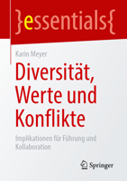 Diversität, Werte und Konflikte: Implikationen für Führung und Kollaboration (essentials) (German Edition) 3662705427 Book Cover