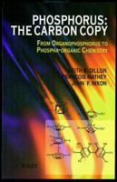 Phosphorus: The Carbon Copy: From Organophosphorus to Phospha-organic Chemistry 0471973602 Book Cover