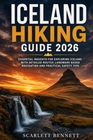 ICELAND HIKING GUIDE 2026: Essential Insights for Exploring Iceland with Detailed Routes Landmark Based Navigation and Practical Safety Tips (The Trailblazer’s Hiking Adventure Series) B0GYWN5Q3Y Book Cover
