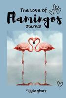 The Love of Flamingos Journal 0997754273 Book Cover