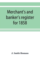 Merchant's and Banker's Register for 1858 ... 9353920175 Book Cover
