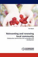 Reinventing and renewing local community: Collaborative communities and sustainable local development 3838381637 Book Cover