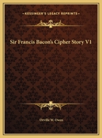 Sir Francis Bacon's Cipher Story, Volume 1 1016885695 Book Cover