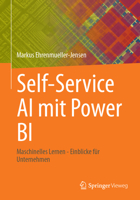 Selbstbedienungs-KI mit Power BI Desktop: Maschinelles Lernen - Einblicke für Unternehmen 1484293827 Book Cover