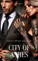 City of Ashes: A Dark Organized Crime Romantic Thriller B0BMSZSBXY Book Cover