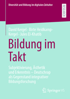 Bildung im Takt: Subjektivierung, Ästhetik und Erkenntnis – Deutschrap als Gegenstand integrativer Bildungsforschung (Diversität und Bildung im digitalen Zeitalter) 3658511842 Book Cover