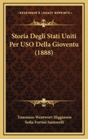 Storia Degli Stati Uniti Per Uso Della Gioventu (1888) 1167672348 Book Cover