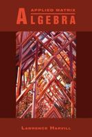 Applied Matrix Algebra 1462883540 Book Cover