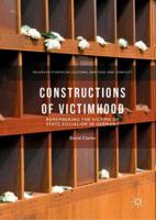 Constructions of Victimhood: Remembering the Victims of State Socialism in Germany 3030048039 Book Cover