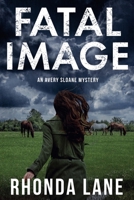 Fatal Image: An Avery Sloane Mystery B0DBZBGTNM Book Cover