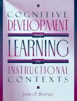 Cognitive Development and Learning in Instructional Contexts 0205159508 Book Cover