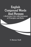 English compound words and phrases: a reference list with statement of principles and rules 1016997655 Book Cover