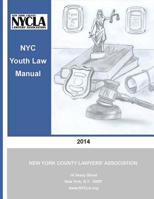 NYC Youth Law Manual: A New York County Lawyers' Association Publication 1499246080 Book Cover