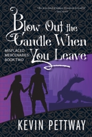 Blow Out the Candle When You Leave 1951445104 Book Cover