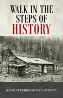 Walk in the Steps of History 149083382X Book Cover