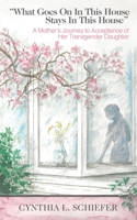 What Goes On in This House Stays in This House 1087914523 Book Cover