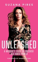 Unleashed: A woman's guide to uncover her inner power 1737278081 Book Cover